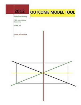 Outcome Model Tool: Discovering Math From A Science Perspective by Joyce Lewis 9781481211383