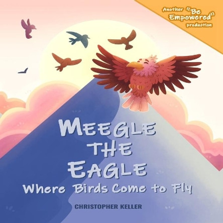 Meegle The Eagle: Where Birds Come to Fly by Mario Curtis Robertson 9798666027936