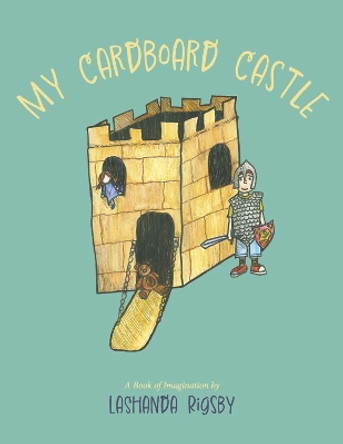 My Cardboard Castle by LaShanda Rigsby 9781667883427