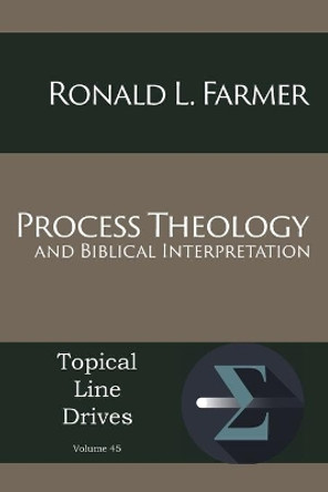 Process Theology and Biblical Interpretation by Ronald L Farmer 9781631997464