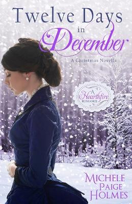 Twelve Days in December by Michele Paige Holmes 9798869145178