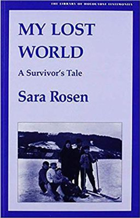 My Lost World: A Survivor's Tale by Sara Rosen
