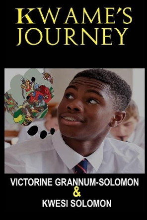 Kwame's Journey by Kwesi Solomon 9798664834833