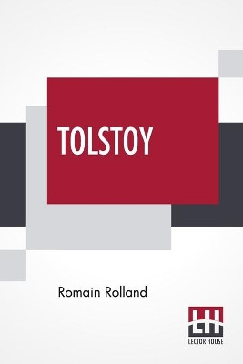 Tolstoy: Translated By Bernard Miall by Romain Rolland 9789389956917