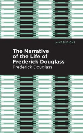 Narrative of the Life of Frederick Douglass by Frederick Douglass 9781513264530