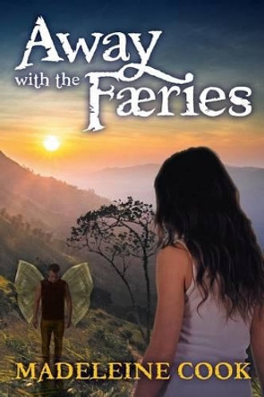Away with the Faeries by Madeleine Cook 9781518895067