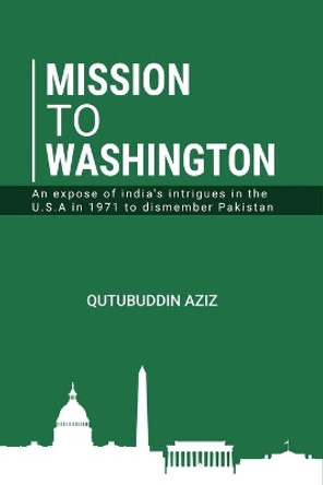 Mission to Washington by Qutududdin Aziz 9798663199032