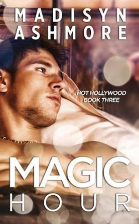 Magic Hour by Madisyn Ashmore 9781542357906