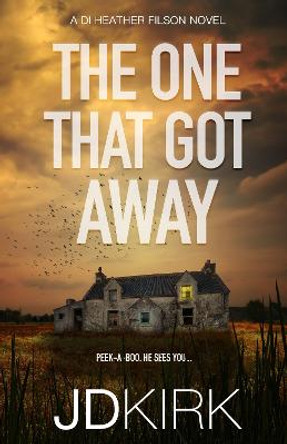 The One That Got Away by J.D. Kirk