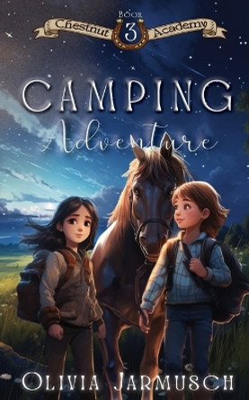 Camping Adventure by Olivia Jarmusch 9781962617000