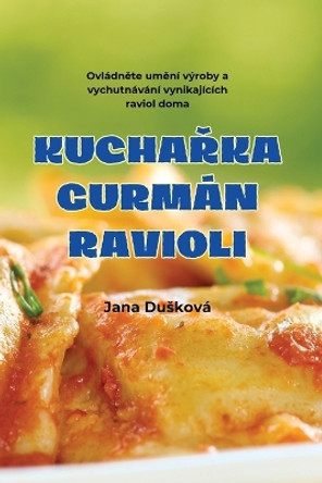 Kucha&#344;ka Gurmán Ravioli by Jana Dusková 9781835831847