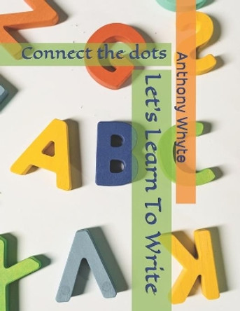 Let's Learn To Write: Connect the dots by Taiwo Eritobor 9798528550152