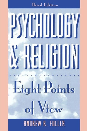 Psychology and Religion: Eight Points of View by Andrew Reid Fuller 9780822630364