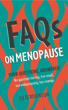 FAQs on Menopause by Julie Robinson