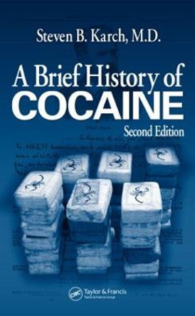 A Brief History of Cocaine by Steven B. Karch