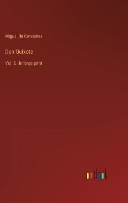 Don Quixote: Vol. 2 - in large print by Miguel De Cervantes 9783368307110