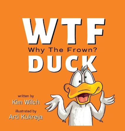 WTF DUCK - Why The Frown: Adulting with Humor by Kim Wilch 9798985246339