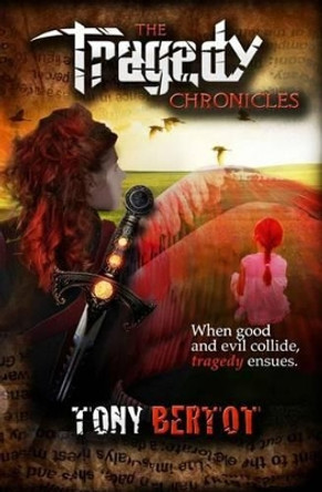 The Tragedy Chronicles by Tony Bertot 9781500480219