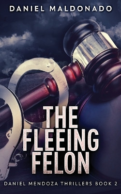The Fleeing Felon by Daniel Maldonado 9784867518953