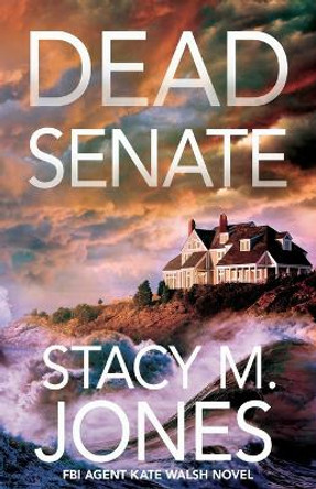 Dead Senate by Stacy M Jones 9798218134075