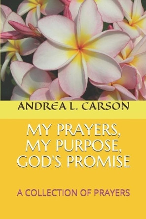 My Prayers, My Purpose, God's Promise: A Collection of Prayers by Fredrick Lemons, II 9798674151142