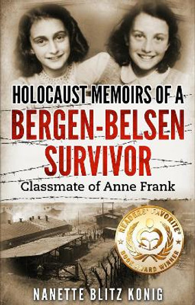 Holocaust Memoirs of a Bergen-Belsen Survivor & Classmate of Anne Frank by Nanette Blitz Konig 9789493056657