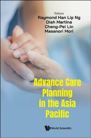 Advance Care Planning In The Asia Pacific by Raymond Han Lip Ng 9789811282669