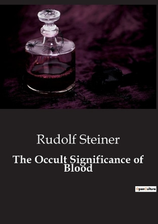 The Occult Significance of Blood by Rudolf Steiner 9791041942954