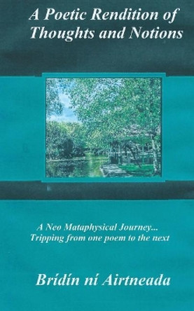 A Poetic Rendition of Thoughts and Notions by Harry Browne 9781548578466