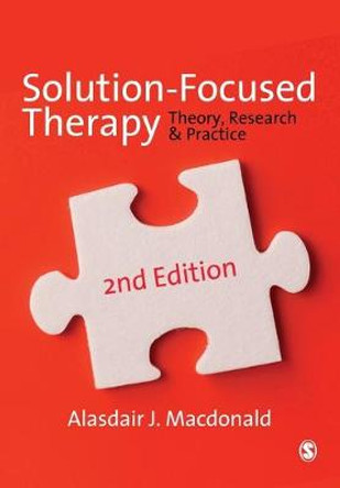 Solution-Focused Therapy: Theory, Research & Practice by Alasdair Macdonald