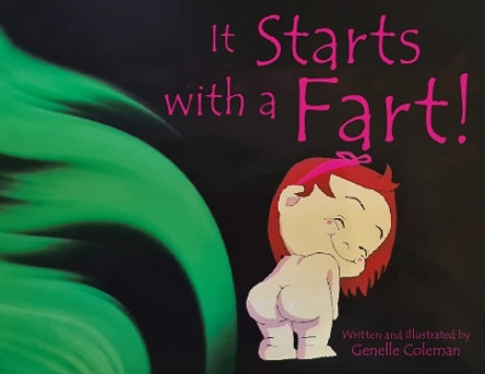 It Starts With a Fart! by Genelle Coleman 9781779412966