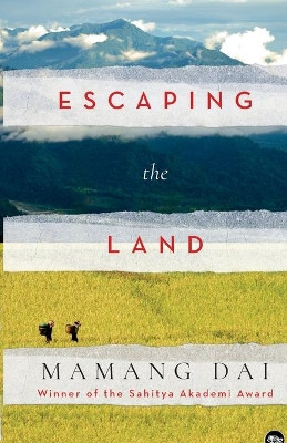 Escaping the Land by Mamang Dai 9789354470837