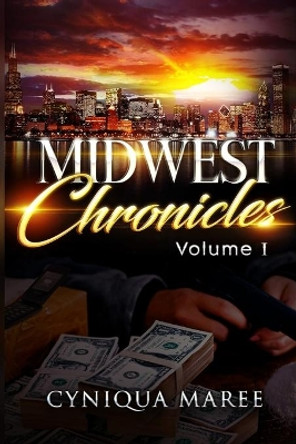 Midwest Chronicles by Cyniqua Maree 9781657787421