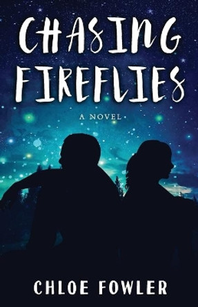Chasing Fireflies by Chloe Fowler 9781777782306