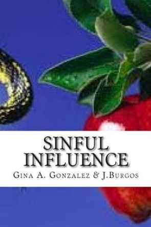 Sinful Influence by Jose E Burgos 9781501069208
