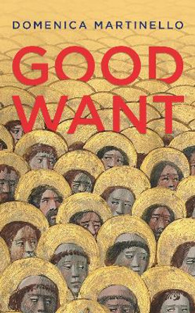 Good Want by Domenica Martinello 9781552454824