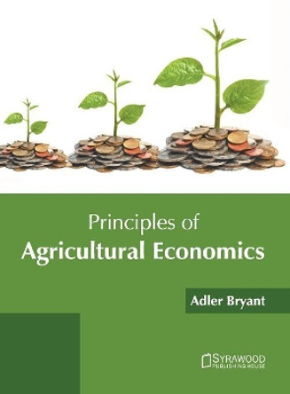 Principles of Agricultural Economics by Adler Bryant 9781682865873