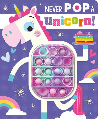 Never Pop a Unicorn! by Rosie Greening 9781803375052