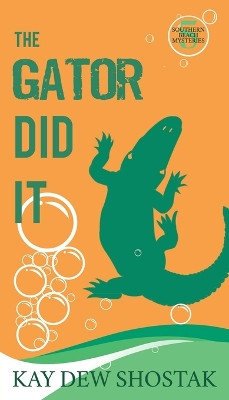 The Gator Did It by Kay Dew Shostak 9781735099163