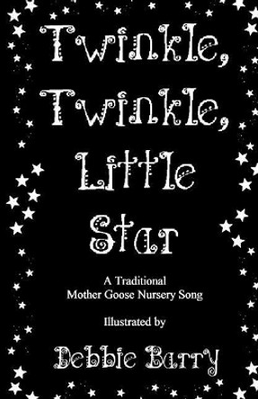 Twinkle, Twinkle, Little Star by Debbie Barry 9781981953400