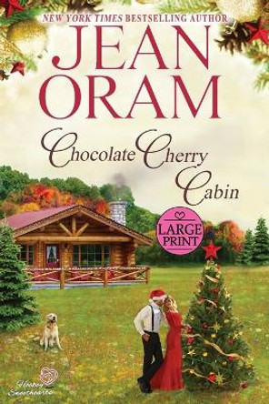 Chocolate Cherry Cabin: A Second Chance Single Mom Christmas Romance by Jean Oram 9781990833298