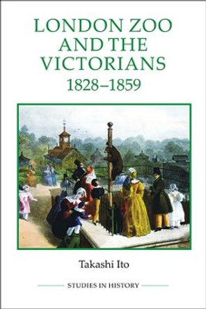 London Zoo and the Victorians, 1828-1859 by Takashi Ito