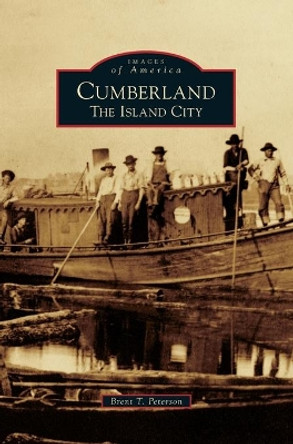 Cumberland: The Island City by Brent T Peterson 9781540239105