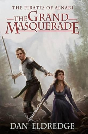 The Grand Masquerade by Dan Eldredge 9781500365370