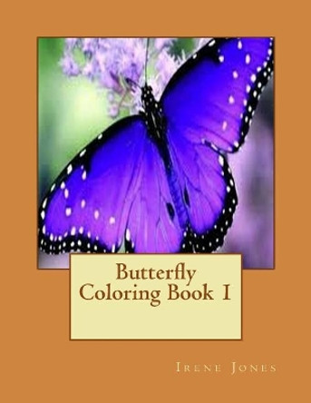 Butterfly Coloring Book 1 by Irene Jones 9781546512929