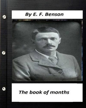 The Book of Months .by E. F. Benson by E F Benson 9781530521838