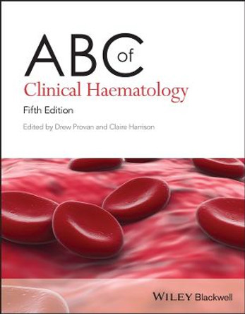 ABC of Clinical Haematology by Drew Provan