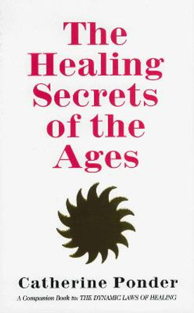 Healing Secret of the Ages by Catherine Ponder