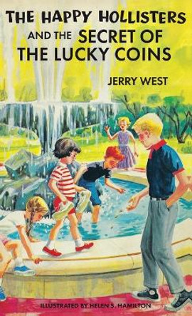 The Happy Hollisters and the Secret of the Lucky Coins: HARDCOVER Special Edition by Jerry West 9781949436129 The Happy Hollisters and the Secret of the Lucky Coins: HARDCOVER Special Edition by Jerry West 9781949436129