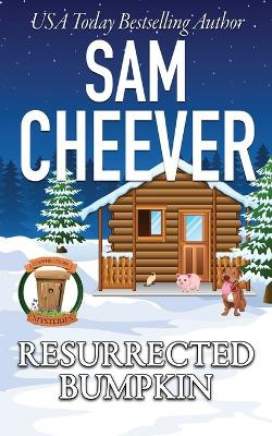 Resurrected Bumpkin: Page-Turning Cozy With Fun and Fabulous Fur Babies by Sam Cheever 9781950331611